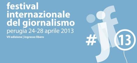 Festival Internazionale del Giornalismo 2013